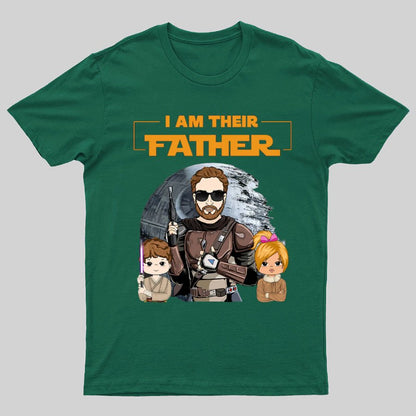 I Am Their Father Funny T-Shirt- Father's Day Gift