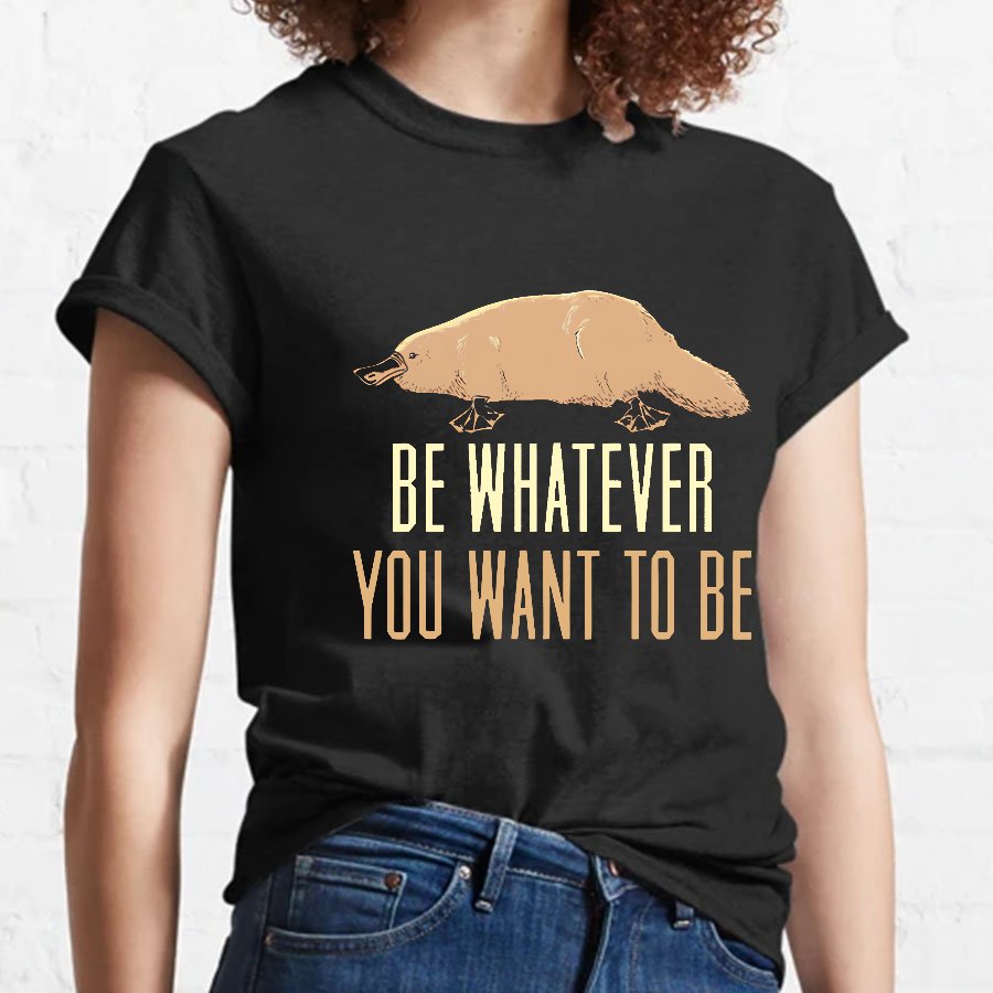 Be Whatever You Want To Be Geeky T-Shirt