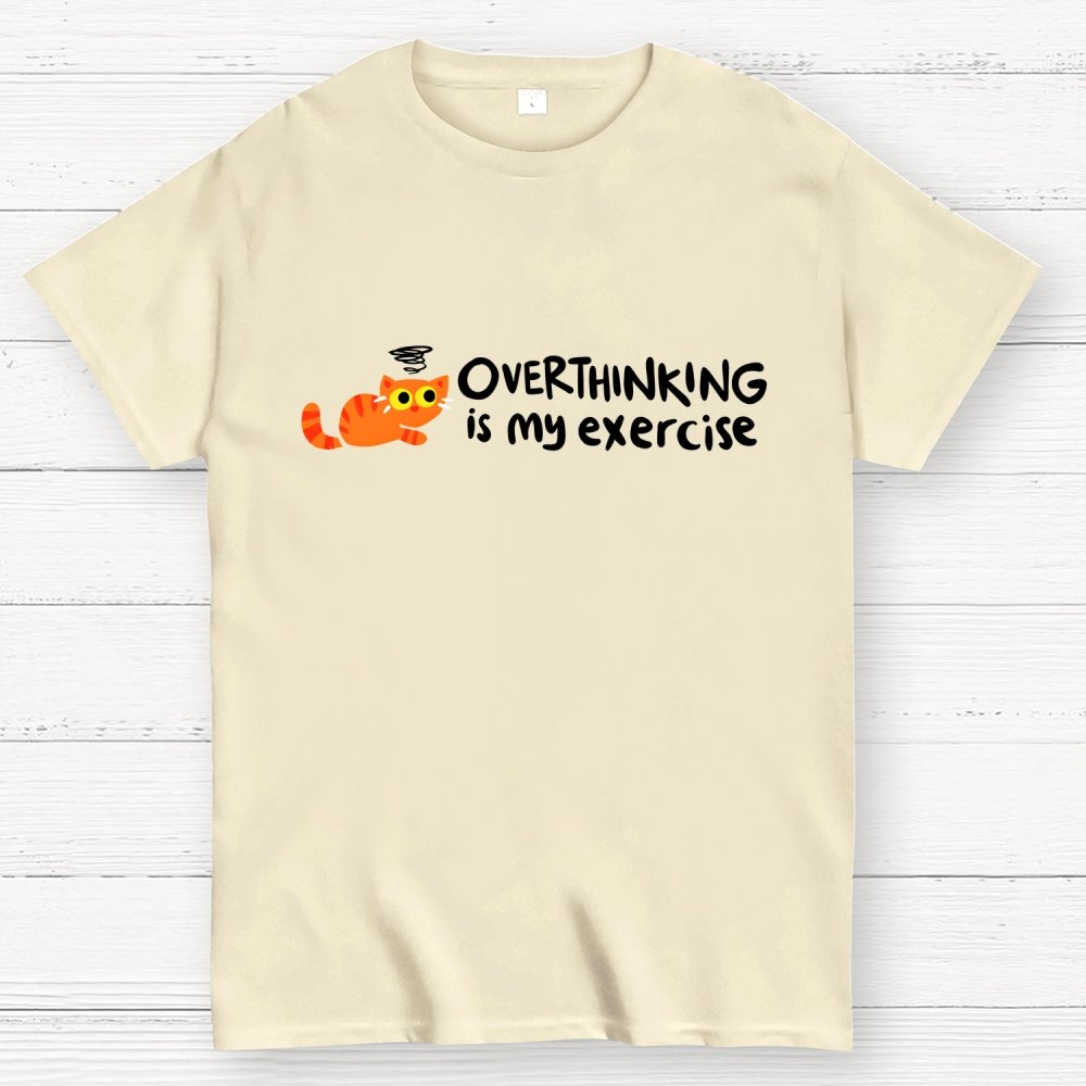 Overthinking Is My Exercise Geek T-Shirt