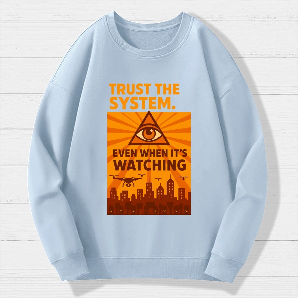 Trust The System - Dystopian Surveillance Geek Cotton Sweatshirt