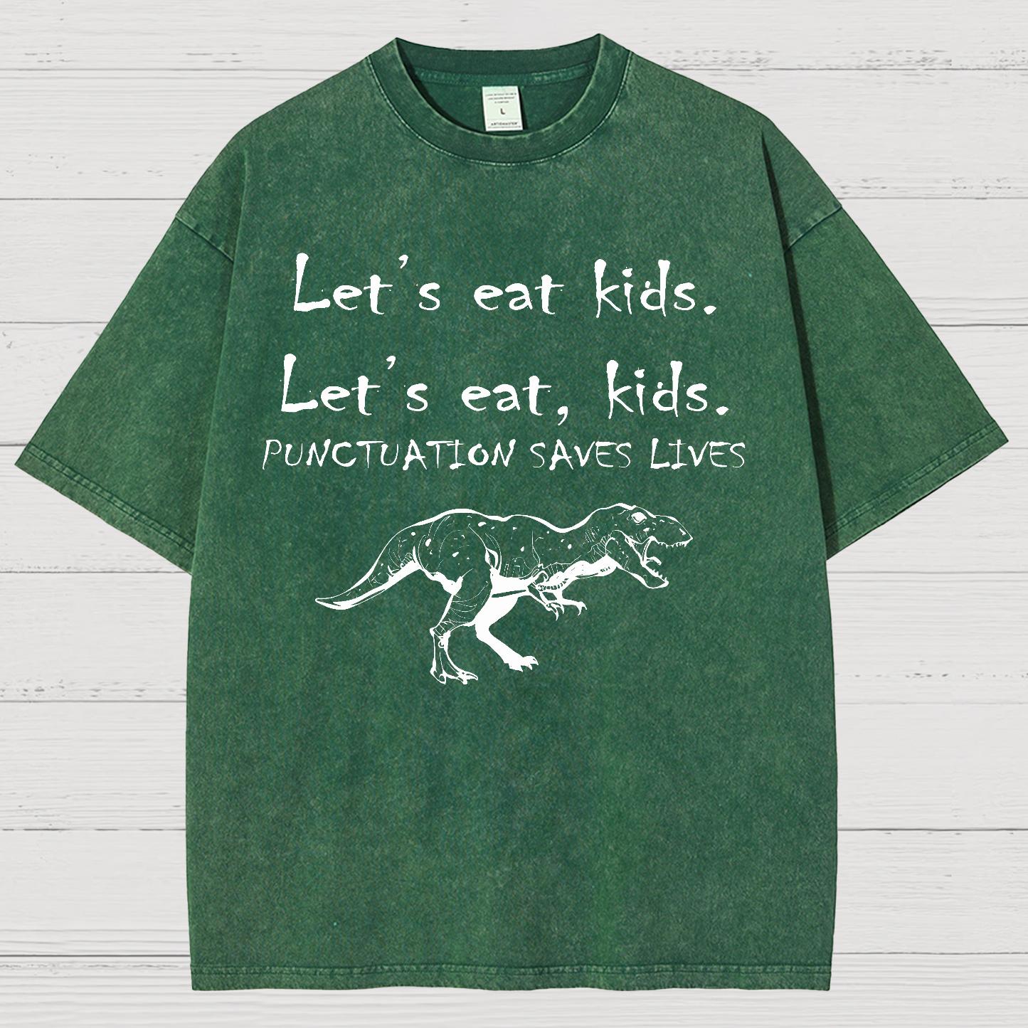 Let's Eat Kids ! Punctuation Saves Lives.Vintage Distressed T-shirt