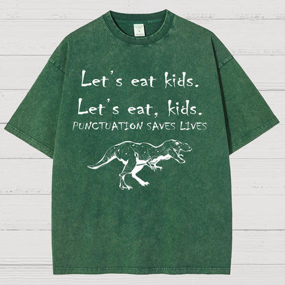 Let's Eat Kids ! Punctuation Saves Lives.Vintage Distressed T-shirt
