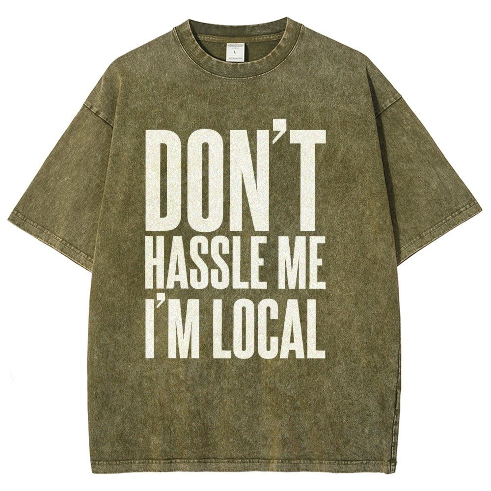 Don't Hassle Me I'm Local Vintage Distressed T-shirt