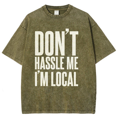Don't Hassle Me I'm Local Vintage Distressed T-shirt