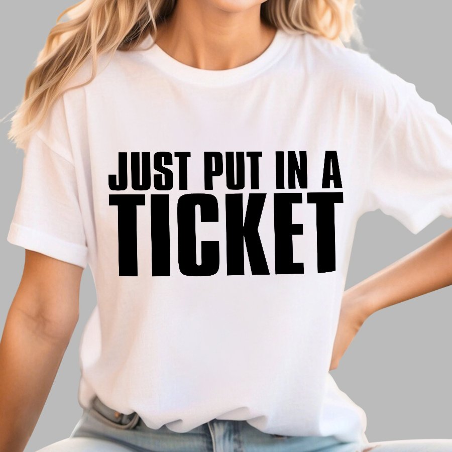 Just Put In A Ticket Shirt Tech Support Checklist Geek T-Shirt