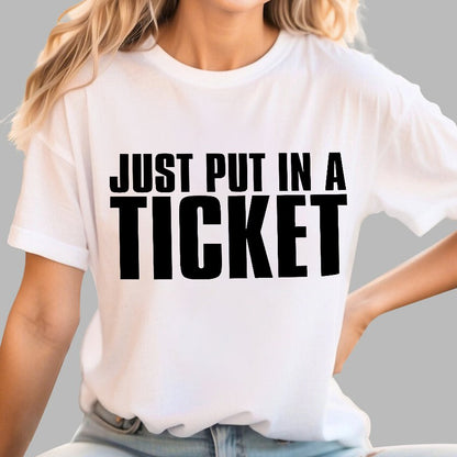 Just Put In A Ticket Shirt Tech Support Checklist Geek T-Shirt