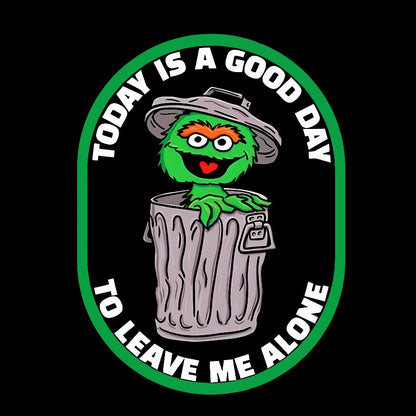 A good day to leave me alone Geek T-Shirt