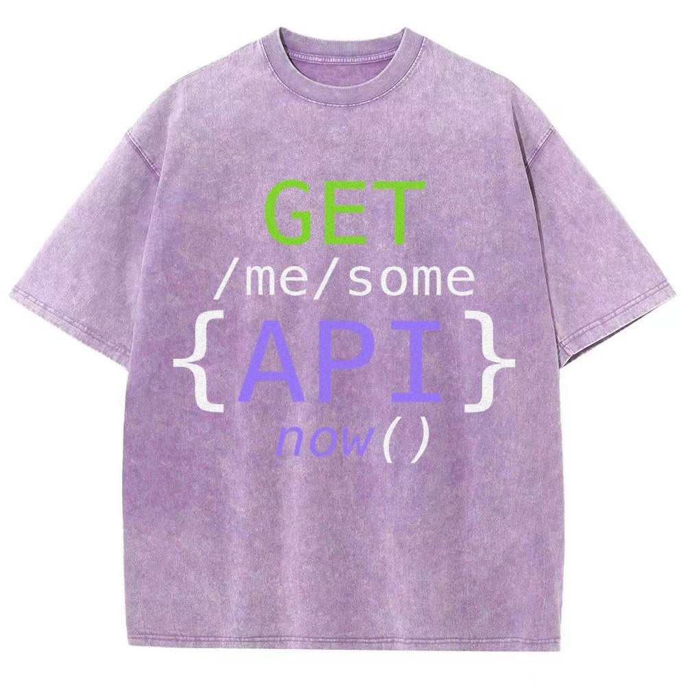 Get Me Some Api Now I Made an API for That Vintage Distressed T-shirt