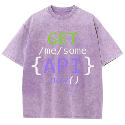 Get Me Some Api Now I Made an API for That Vintage Distressed T-shirt