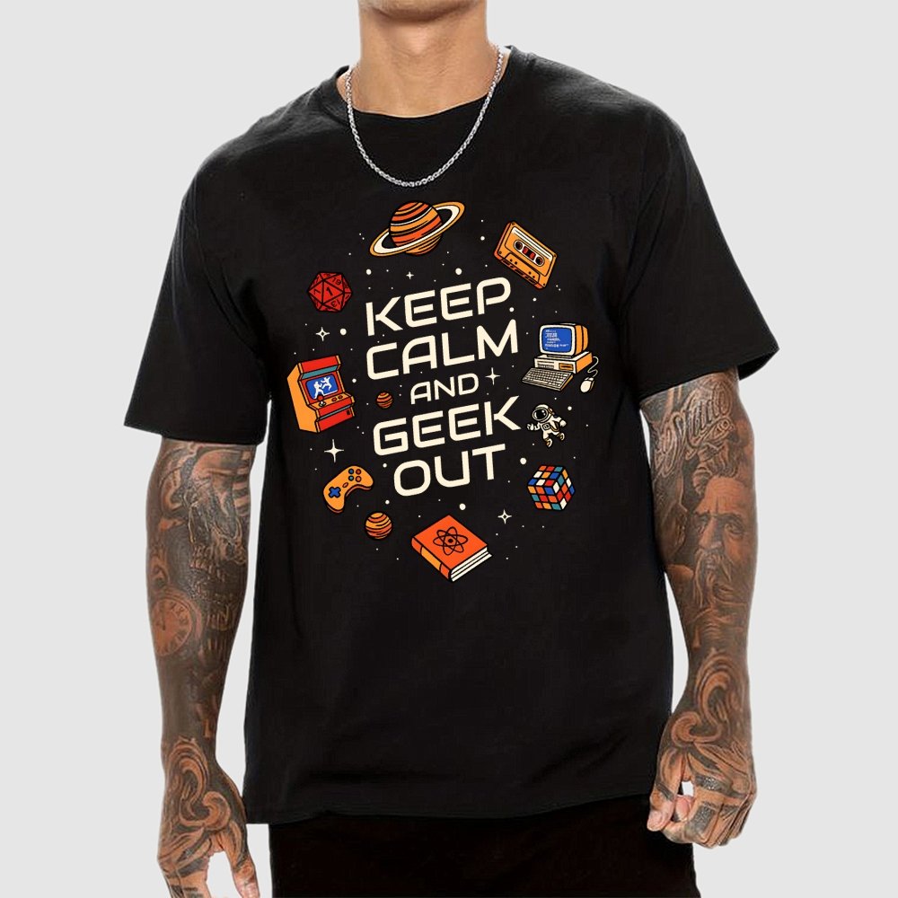 Keep Calm And Geek Out Geek T-Shirt