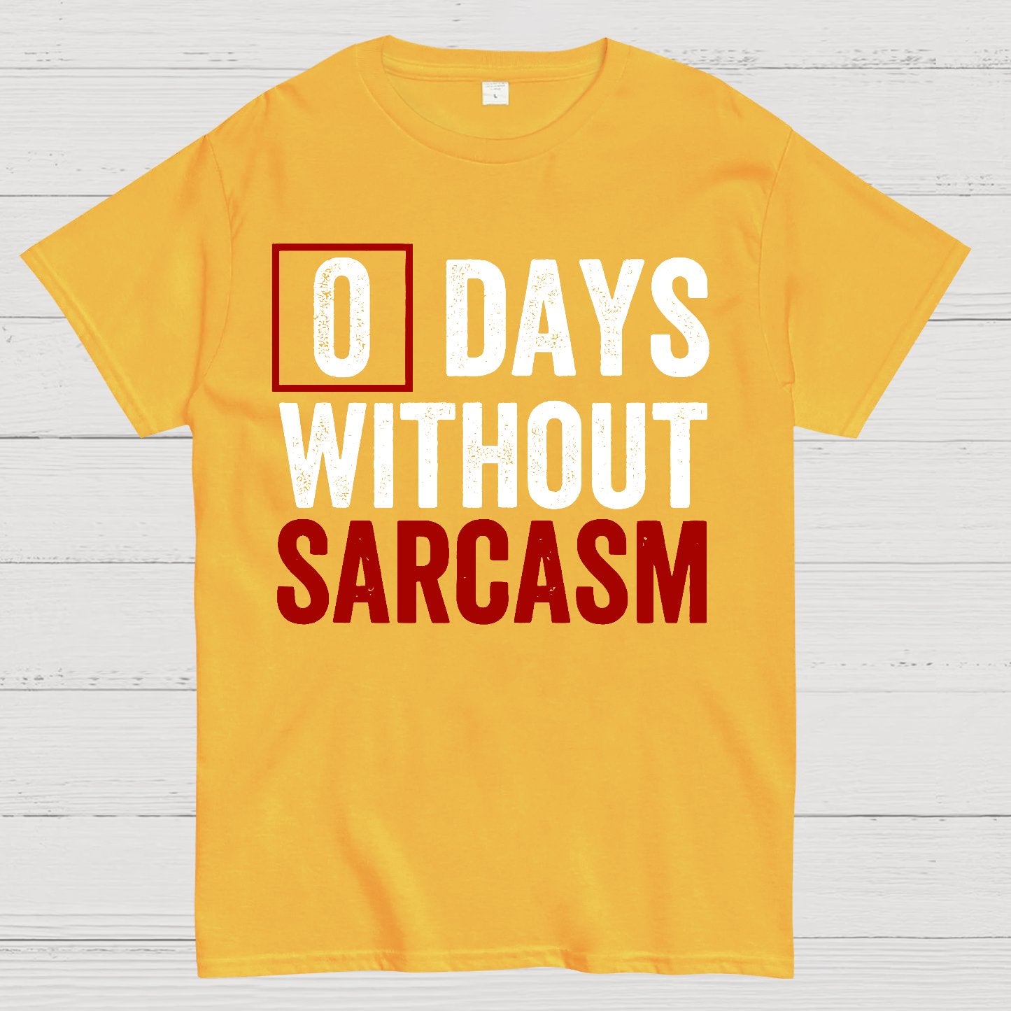 0 Days Without Sarcasm - Funny Sarcastic Humor Geek T-Shirt