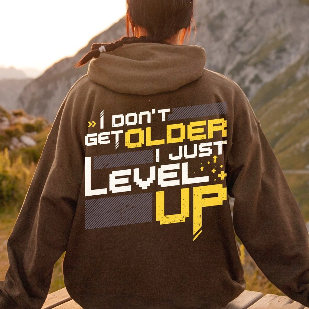 I Don't Older Just Level UP Printed Back Unisex Cotton Hoodie