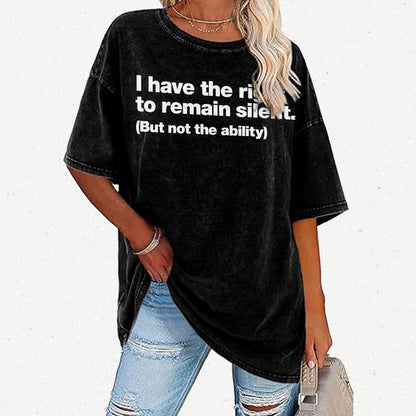 I Have The Right To Remain Silent. (But Not The Ability) Vintage Distressed T-shirt
