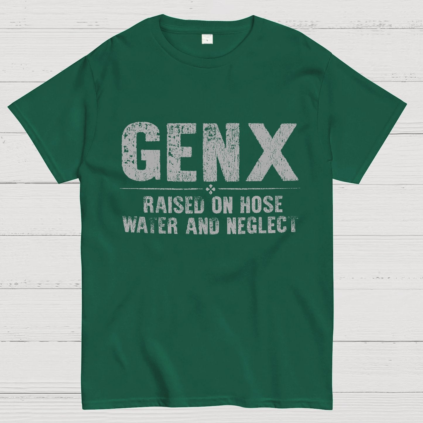 Gen X Raised On Hose Water And Neglect Sarcasm T-Shirt