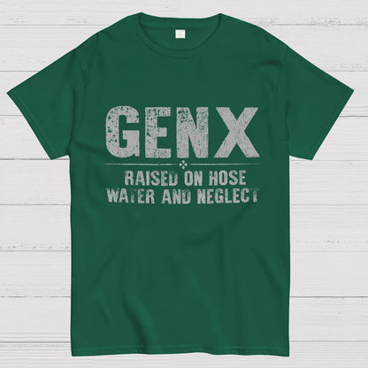 Gen X Raised On Hose Water And Neglect Sarcasm T-Shirt