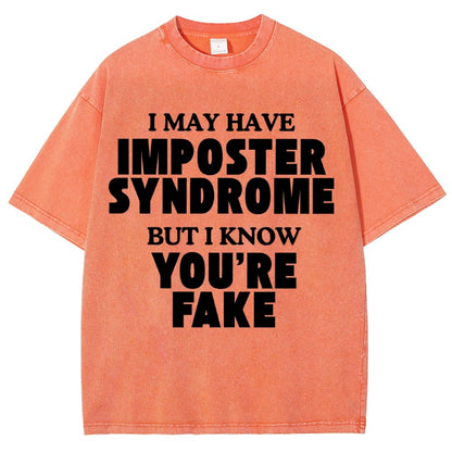 I May Have Imposter Syndrome But I Know You're Fake Vintage Distressed T-shirt