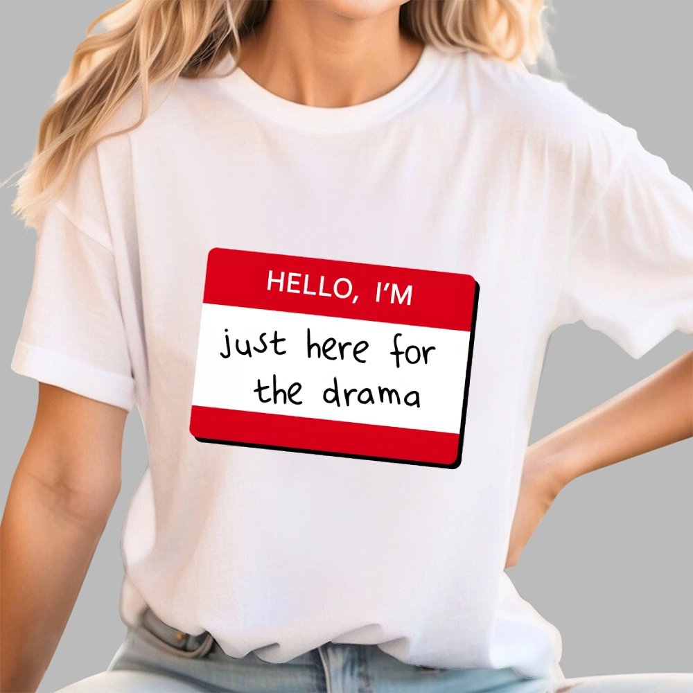 Hello I'm Here for Drama Geek T-Shirt
