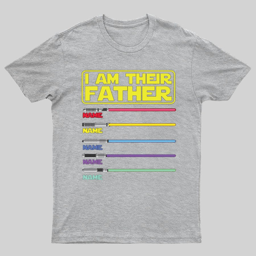 I Am Their Father Funny Geeky T-Shirt，Father's Day Gift