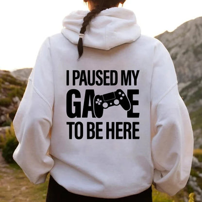 I paused my Game to Be Here Funny Gaming Printed Back Unisex Cotton Hoodie