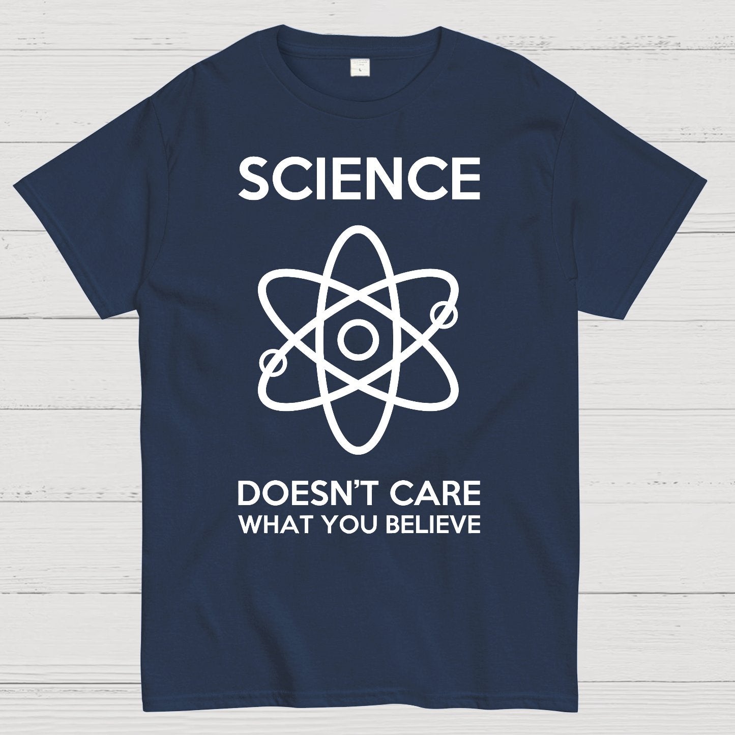 Science Doesn't Care What You Believe Geek T-Shirt