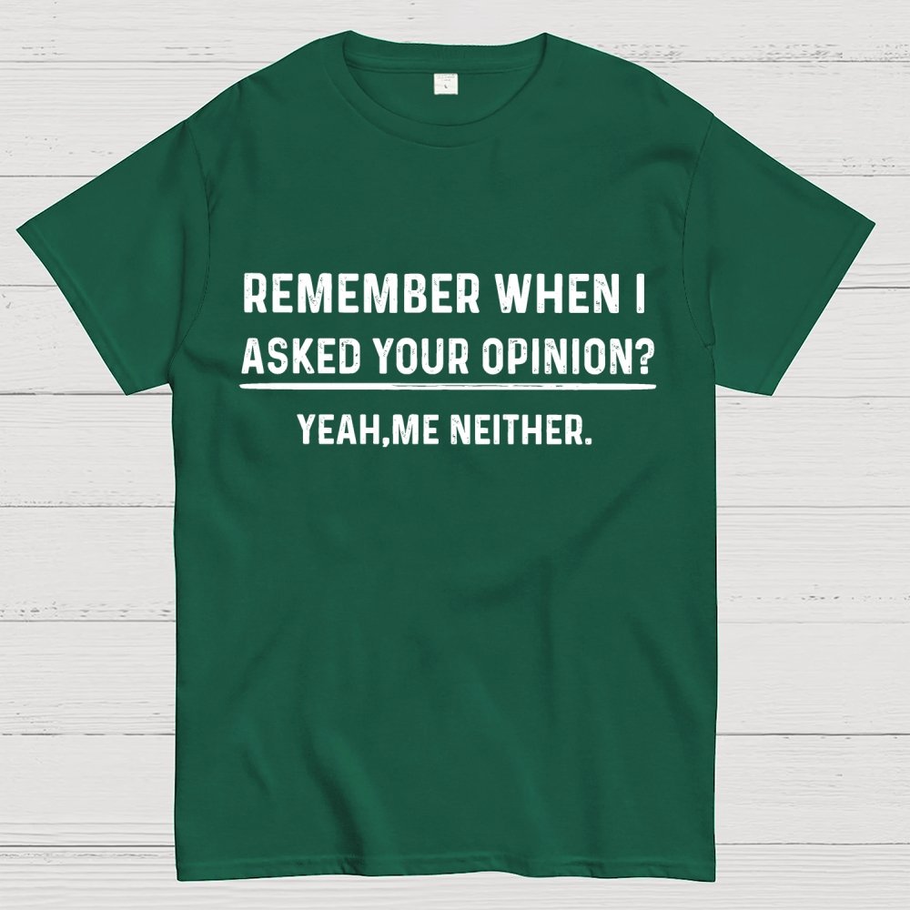 Your Opinion Funny Humor Geek T-Shirt