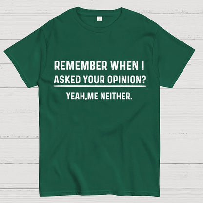 Your Opinion Funny Humor Geek T-Shirt