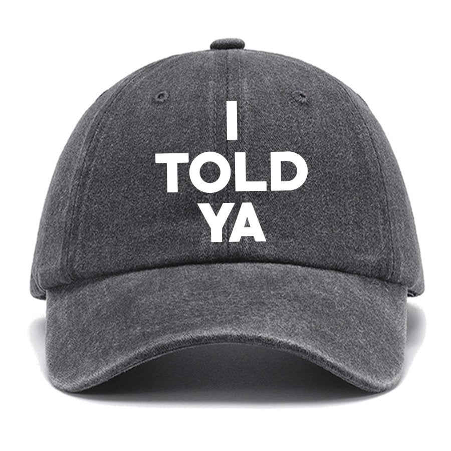 I Told Ya Cotton Hat