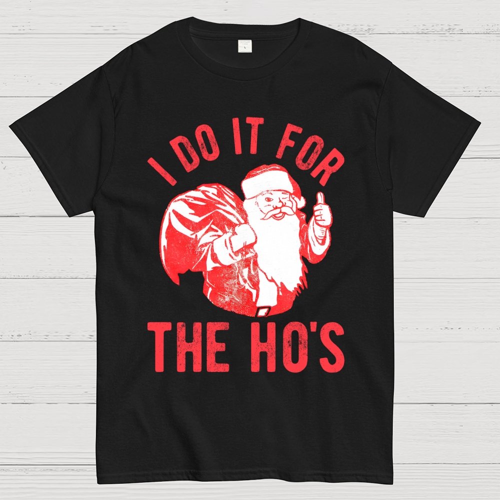 Rude Christmas . I Do It For The Hos Geek T-Shirt