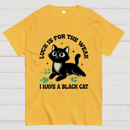 Luck Is For The Weak Geek T-Shirt