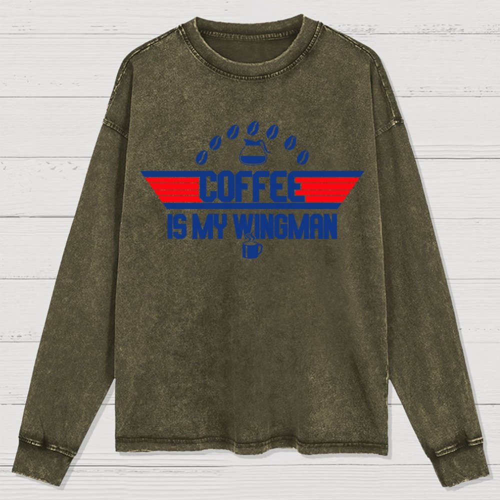 Coffee Is My Wingman Washed Long Sleeve Tee