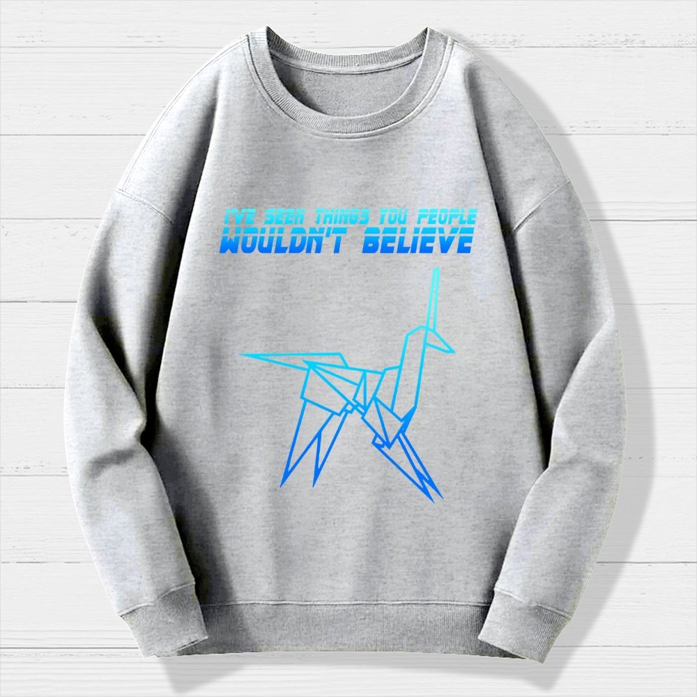 I've Seen Things You People Wouldn't Believe Geek Cotton Sweatshirt