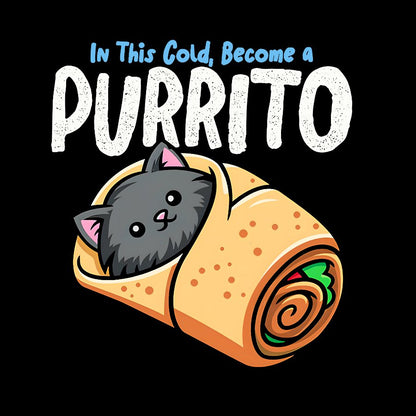 In This Cold, Become a Purrito Geek T-Shirt