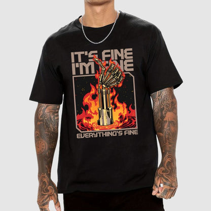 It's Fine I'm Fine Everything's Fine Geek T-Shirt