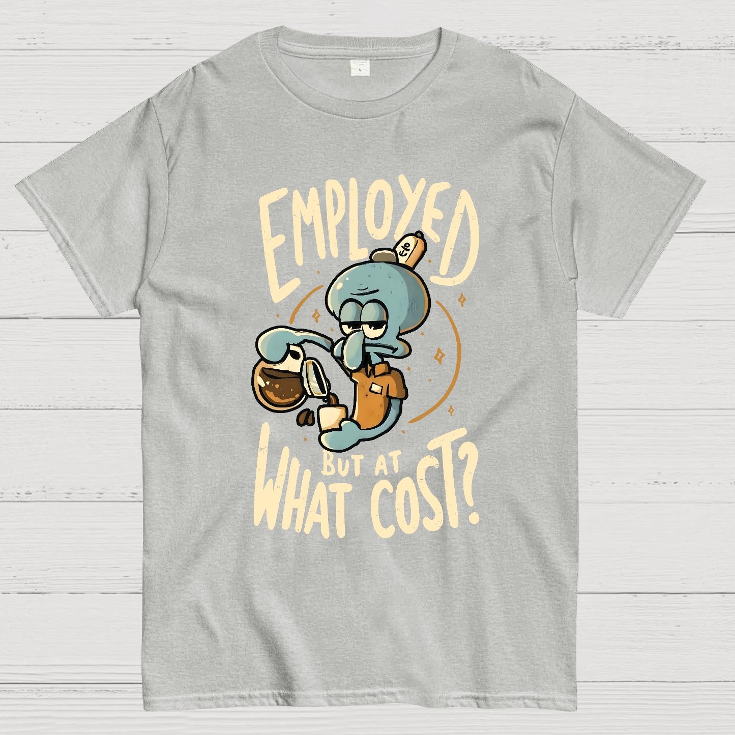 Employed But At What Cost Geek T-Shirt
