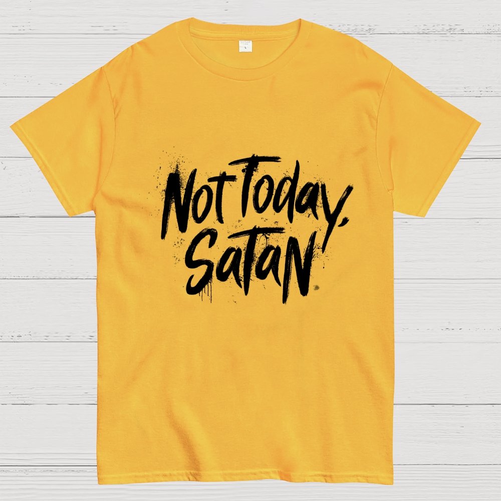 Not Today Satan Unisex Geek T-Shirt