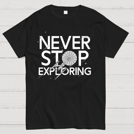 Never Stop Exploring Geek T-Shirt