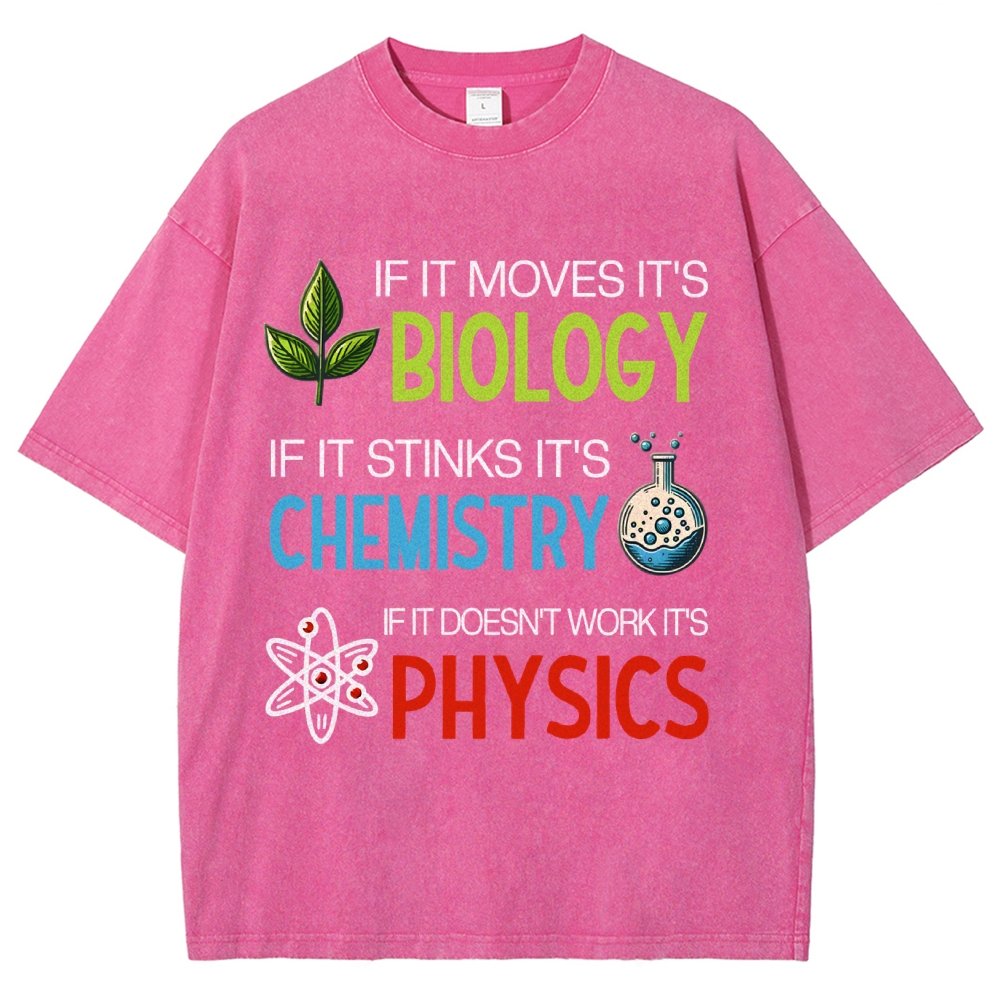 If it Moves it's Biology Stinks It's Chemistry Doesn't Work it's Physics Vintage Distressed T-shirt