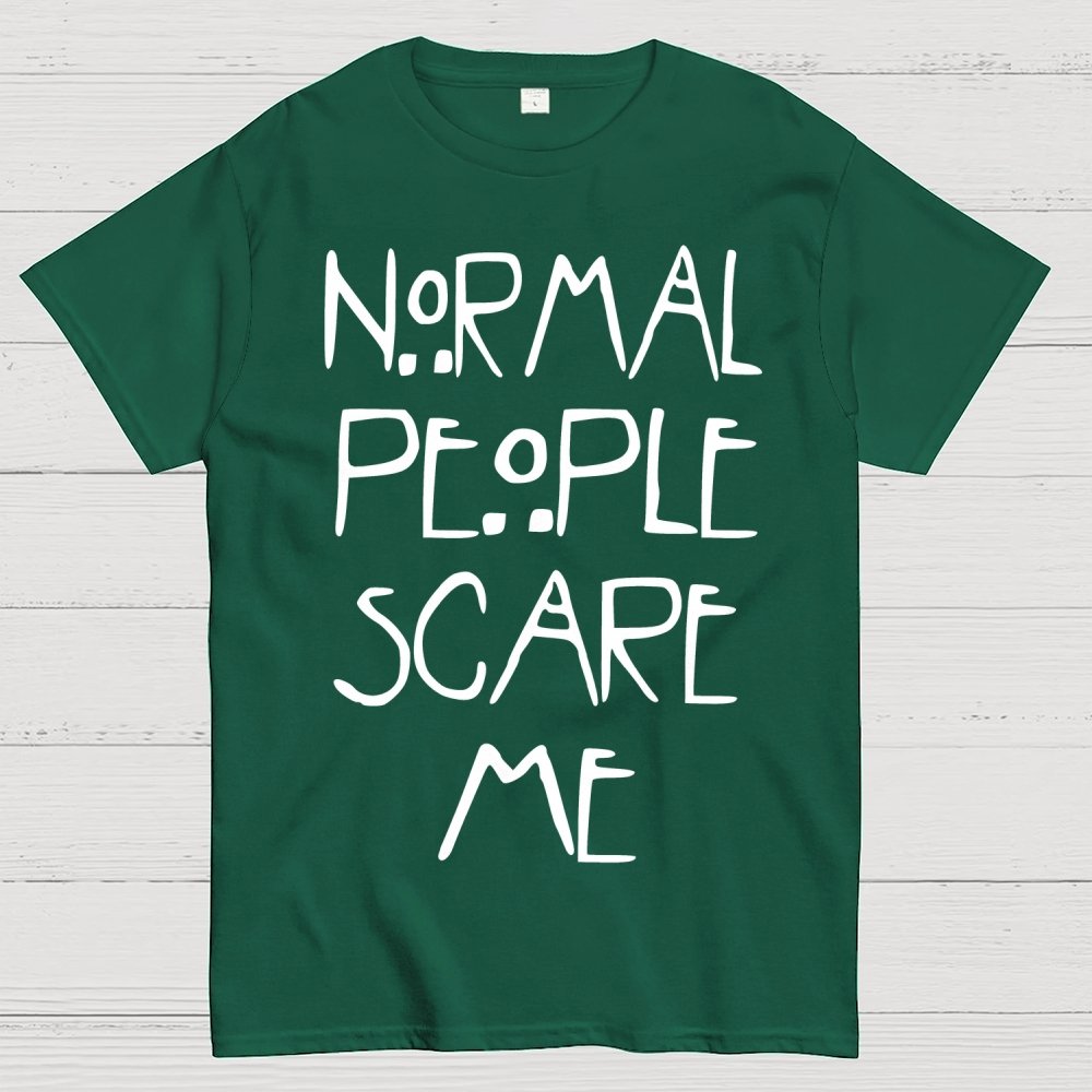 Normal People Scare Me Geek T-Shirt