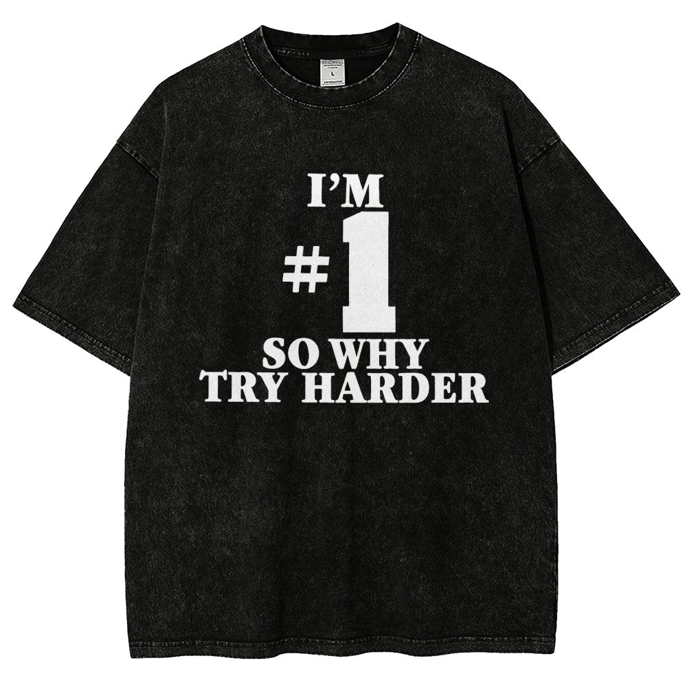 I'm #1 So Why Try Harder Vintage Distressed T-shirt