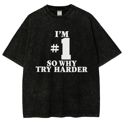 I'm #1 So Why Try Harder Vintage Distressed T-shirt
