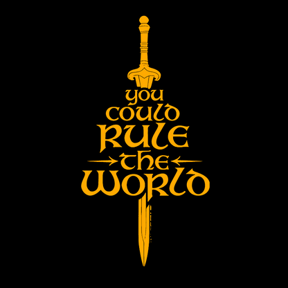 You Could Rule the World Geek T-Shirt
