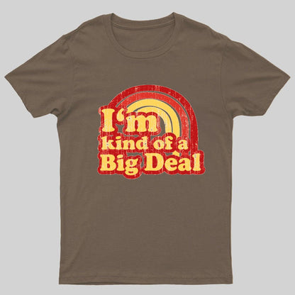 I'm Kind Of A Big Deal Geeky T-Shirt