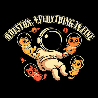 Houston Everything is Fine Geek T-Shirt