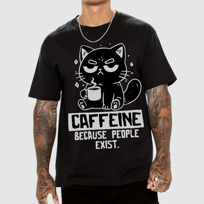 Caffeine Because People Exist Geek T-Shirt