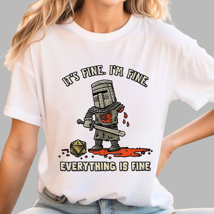 Its Fine Im Fine Everything Is Fine Geek T-Shirt