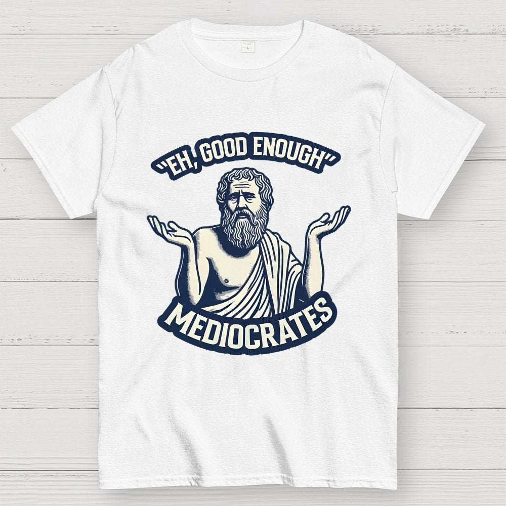 Eh, Good Enough Geek T-Shirt