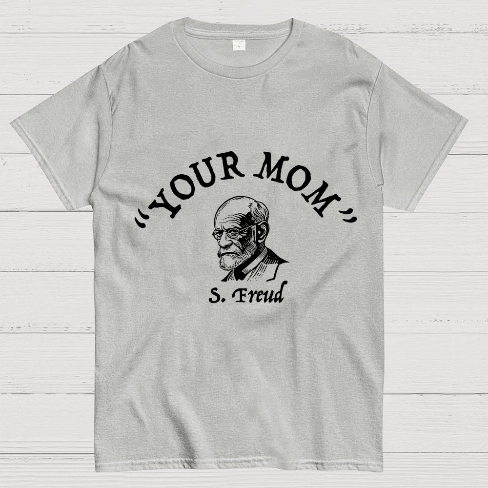 Your Mom Sigmund Freud Unisex Geek T-Shirt