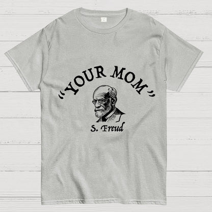 Your Mom Sigmund Freud Unisex Geek T-Shirt