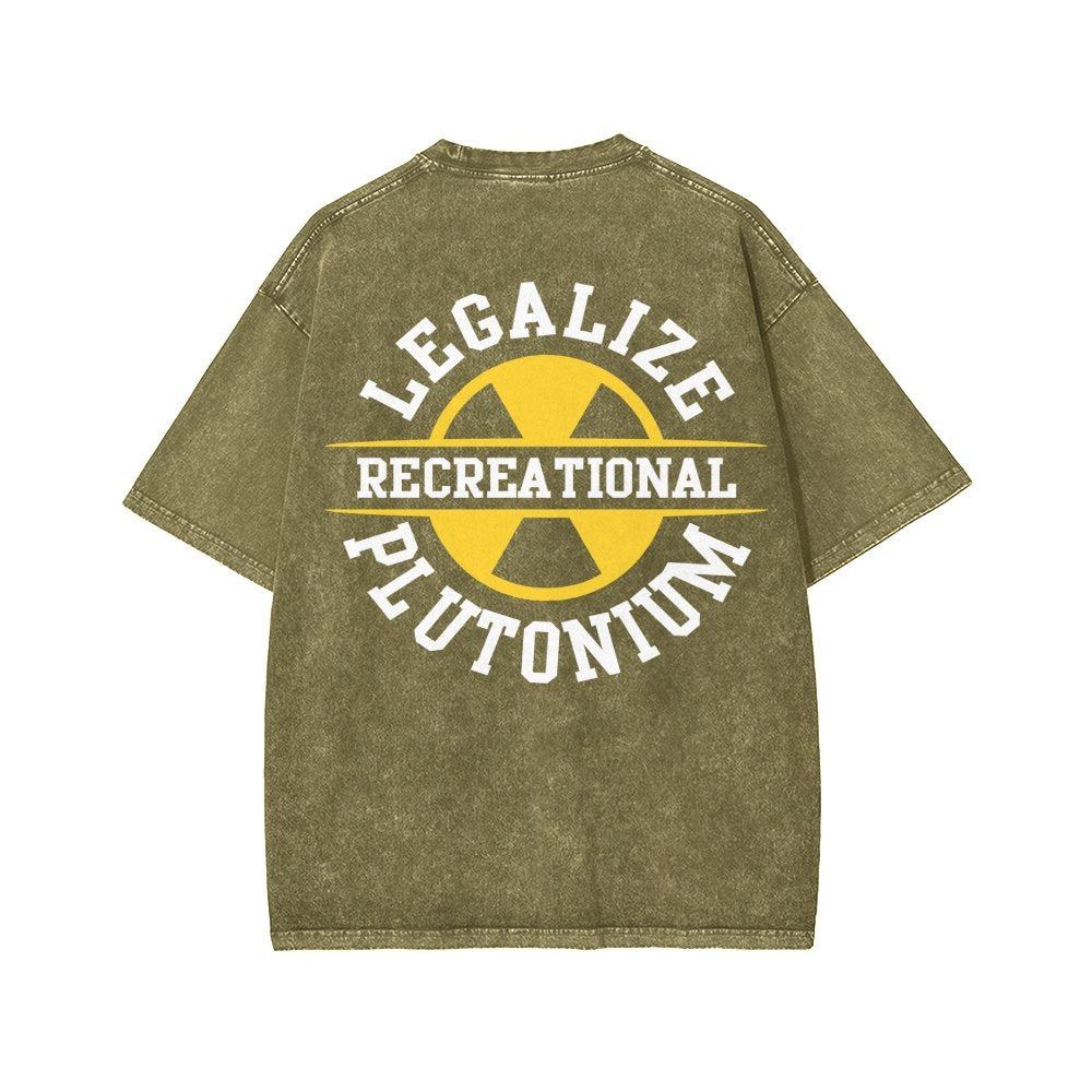 Legalize Recreational Plutonium Front And Back Printing Washed T-shirt
