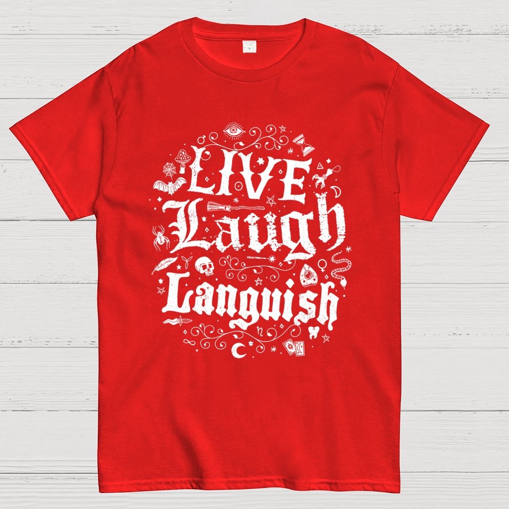 Live Laugh Languish Unisex Geek T-Shirt